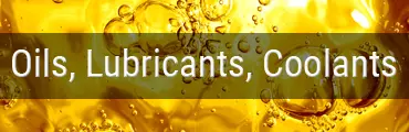 Oils, Lubricants & Coolants
